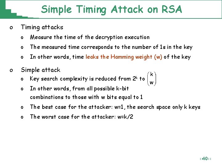Simple Timing Attack on RSA o o Timing attacks o Measure the time of Simple Timing Attack on RSA o o Timing attacks o Measure the time of