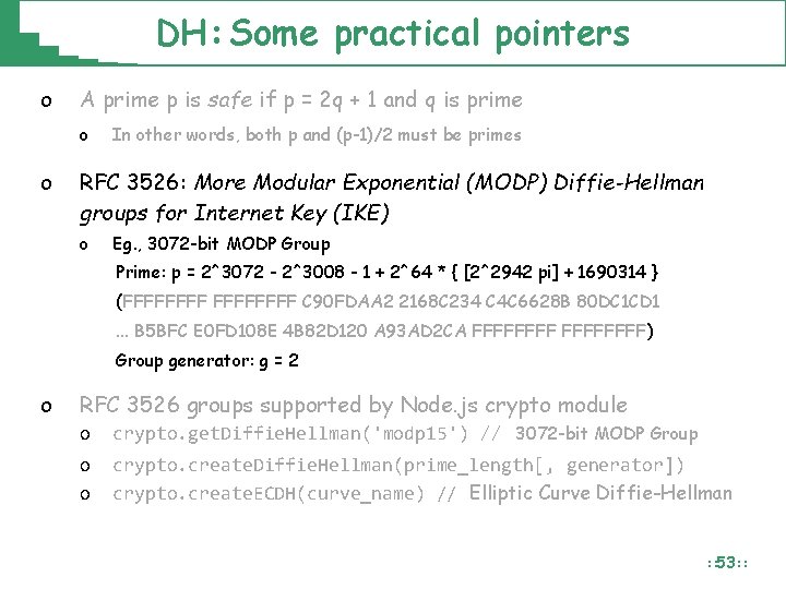 DH: Some practical pointers o A prime p is safe if p = 2 DH: Some practical pointers o A prime p is safe if p = 2