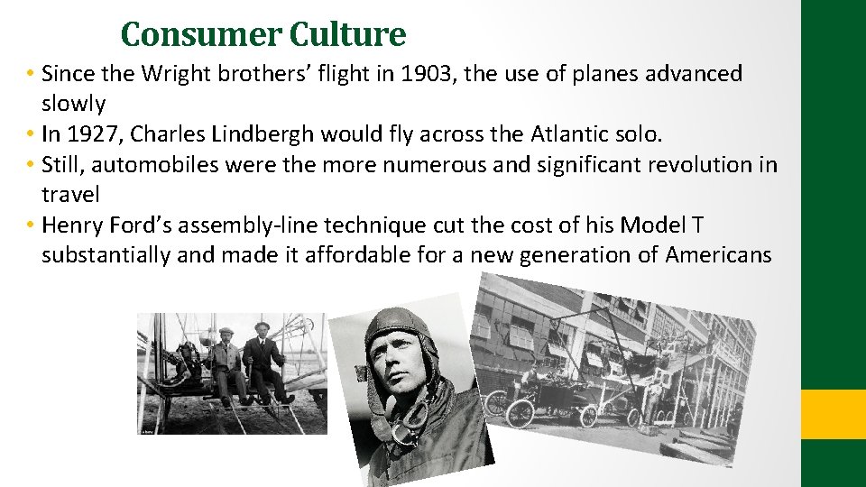 Consumer Culture • Since the Wright brothers’ flight in 1903, the use of planes Consumer Culture • Since the Wright brothers’ flight in 1903, the use of planes