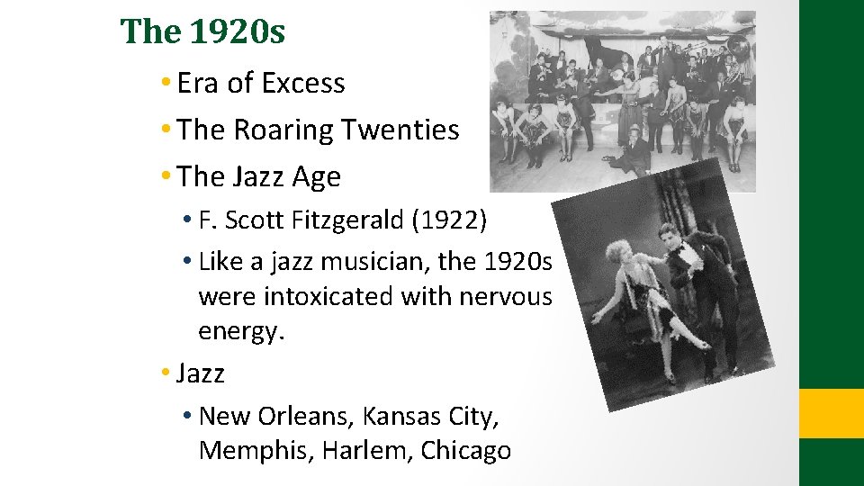 The 1920 s • Era of Excess • The Roaring Twenties • The Jazz The 1920 s • Era of Excess • The Roaring Twenties • The Jazz