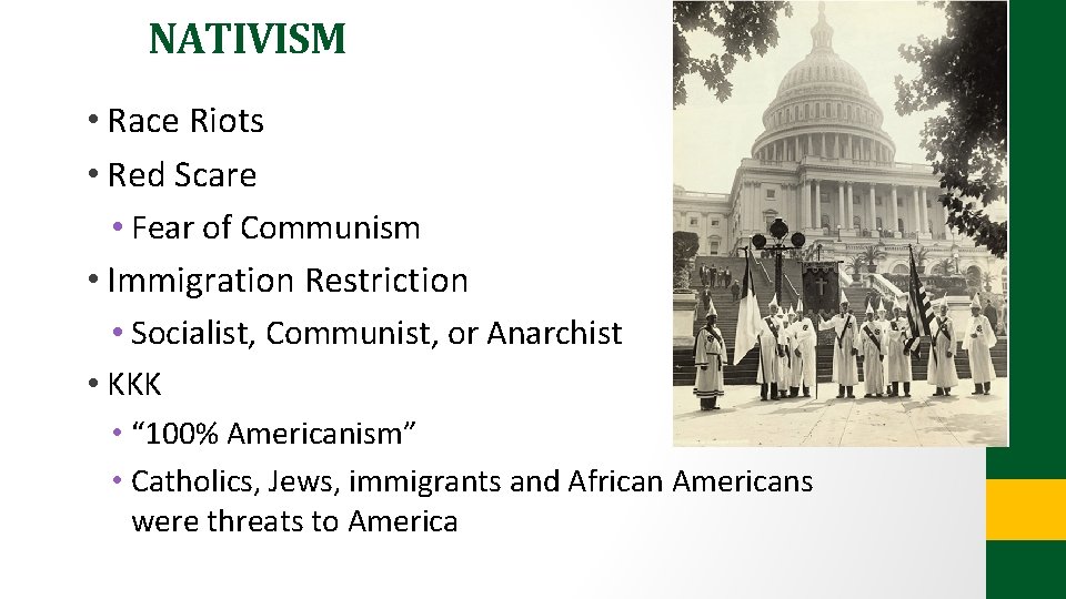 NATIVISM • Race Riots • Red Scare • Fear of Communism • Immigration Restriction NATIVISM • Race Riots • Red Scare • Fear of Communism • Immigration Restriction