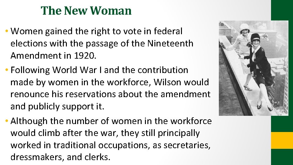 The New Woman • Women gained the right to vote in federal elections with The New Woman • Women gained the right to vote in federal elections with