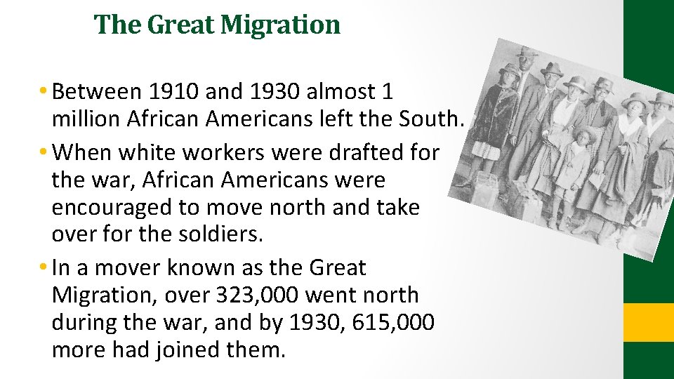 The Great Migration • Between 1910 and 1930 almost 1 million African Americans left The Great Migration • Between 1910 and 1930 almost 1 million African Americans left