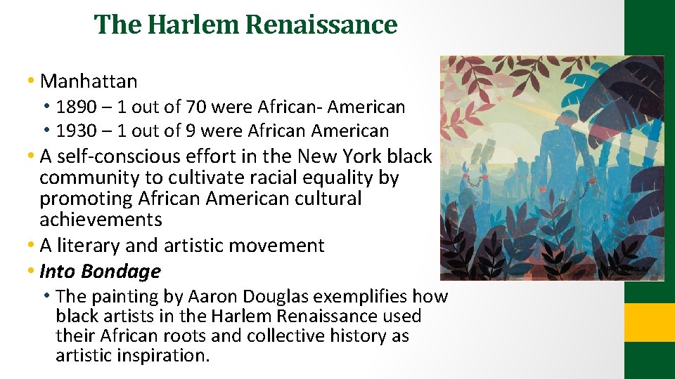 The Harlem Renaissance • Manhattan • 1890 – 1 out of 70 were African- The Harlem Renaissance • Manhattan • 1890 – 1 out of 70 were African-