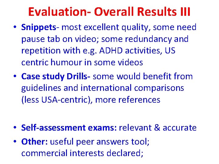 Evaluation- Overall Results III • Snippets- most excellent quality, some need pause tab on