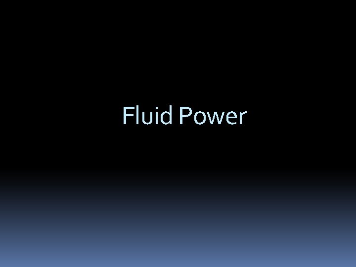 Fluid Power Fluid Power