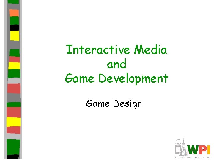 Interactive Media and Game Development Game Design 