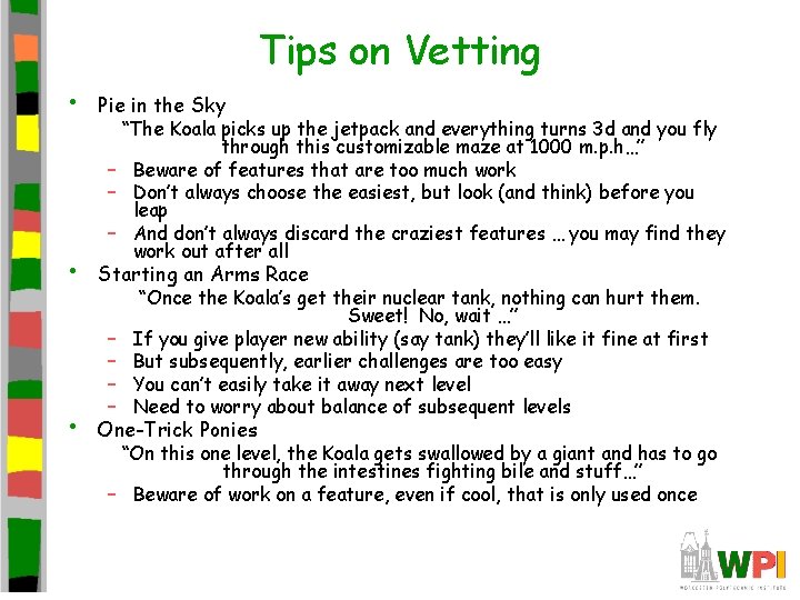 Tips on Vetting • Pie in the Sky • Starting an Arms Race •