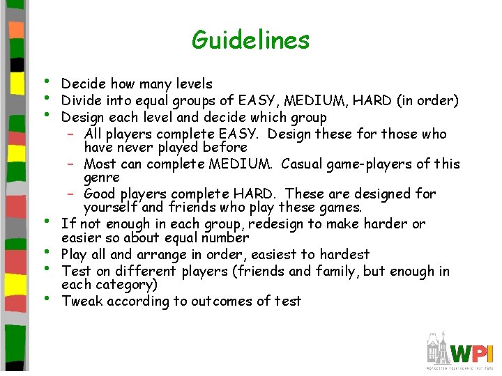 Guidelines • • Decide how many levels Divide into equal groups of EASY, MEDIUM,