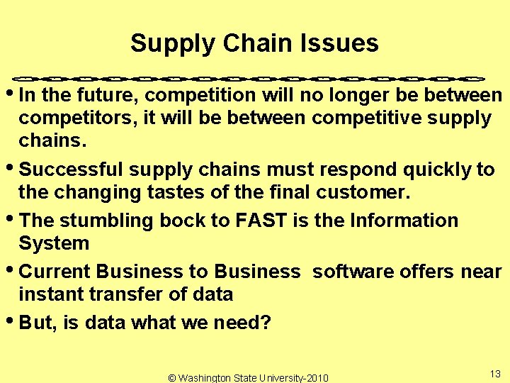 Supply Chain Issues • In the future, competition will no longer be between competitors,