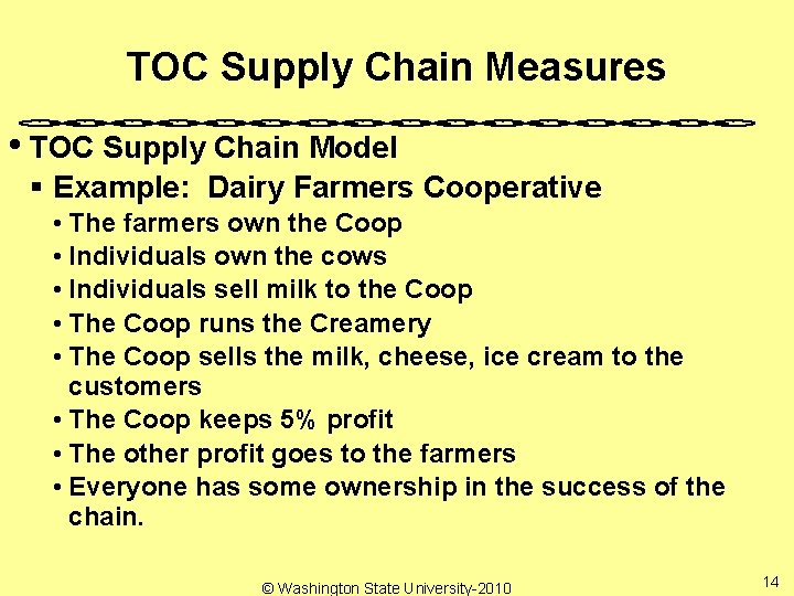 TOC Supply Chain Measures • TOC Supply Chain Model § Example: Dairy Farmers Cooperative