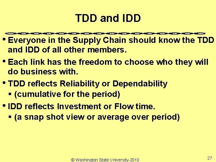 TDD and IDD • Everyone in the Supply Chain should know the TDD and