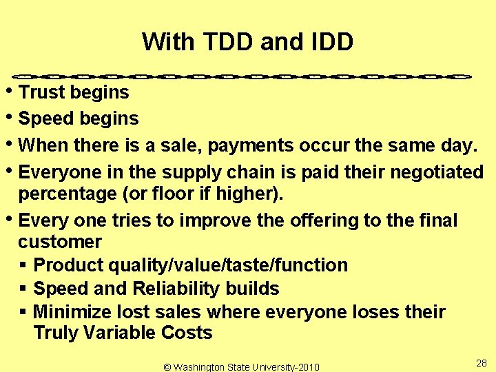 With TDD and IDD • Trust begins • Speed begins • When there is