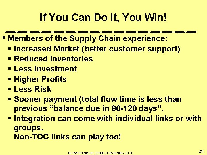 If You Can Do It, You Win! • Members of the Supply Chain experience: