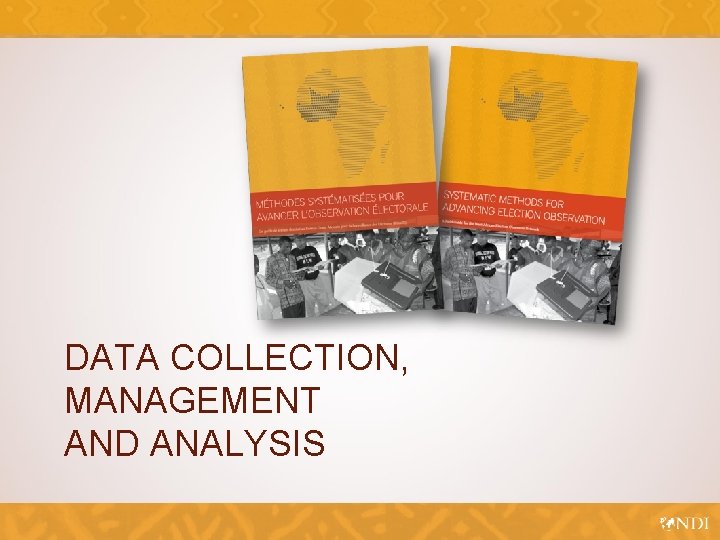 DATA COLLECTION, MANAGEMENT AND ANALYSIS 