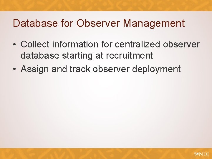 Database for Observer Management • Collect information for centralized observer database starting at recruitment