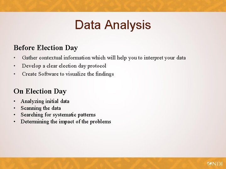 Data Analysis Before Election Day • • • Gather contextual information which will help