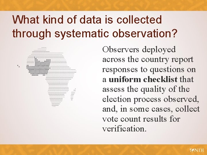 What kind of data is collected through systematic observation? Observers deployed across the country