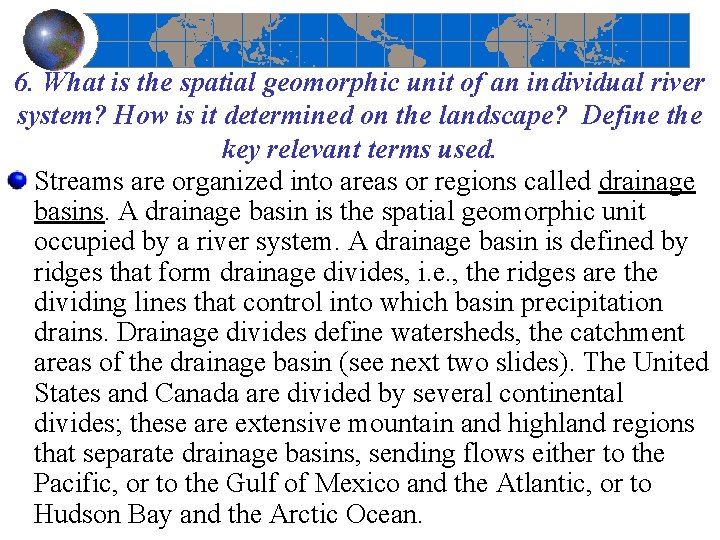 6. What is the spatial geomorphic unit of an individual river system? How is