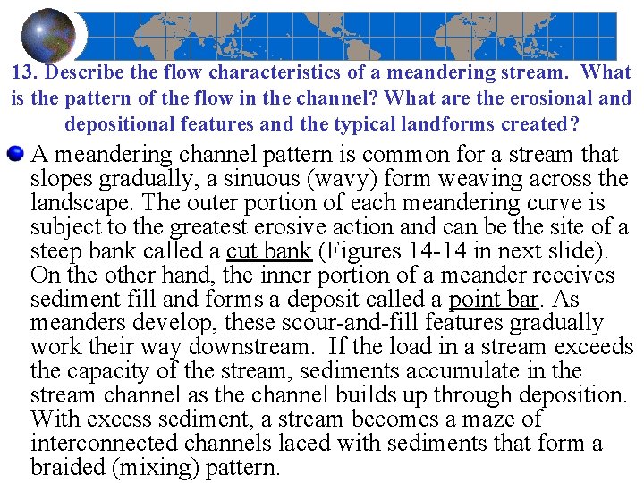 13. Describe the flow characteristics of a meandering stream. What is the pattern of