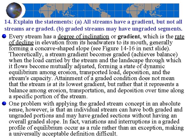 14. Explain the statements: (a) All streams have a gradient, but not all streams