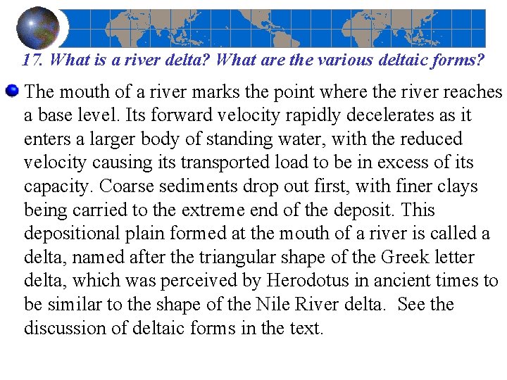 17. What is a river delta? What are the various deltaic forms? The mouth