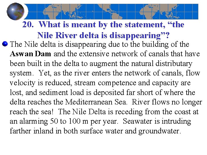 20. What is meant by the statement, “the Nile River delta is disappearing”? The