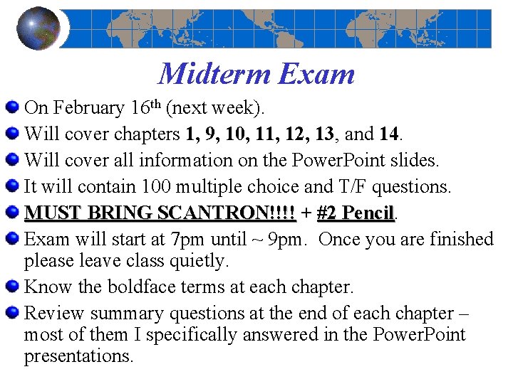 Midterm Exam On February 16 th (next week). Will cover chapters 1, 9, 10,