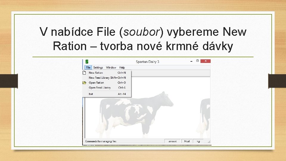 V nabídce File (soubor) vybereme New Ration – tvorba nové krmné dávky 