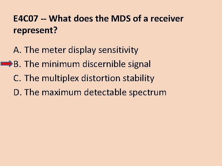 E 4 C 07 -- What does the MDS of a receiver represent? A. E 4 C 07 -- What does the MDS of a receiver represent? A.