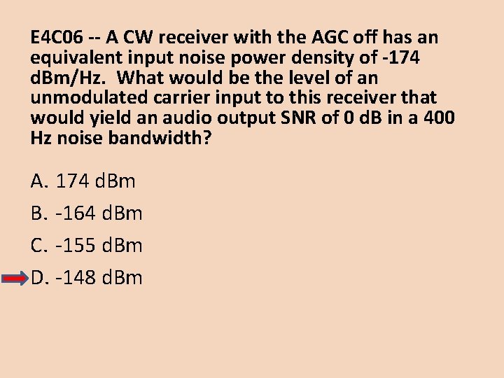E 4 C 06 -- A CW receiver with the AGC off has an