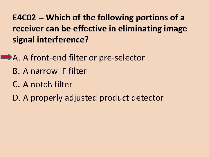 E 4 C 02 -- Which of the following portions of a receiver can