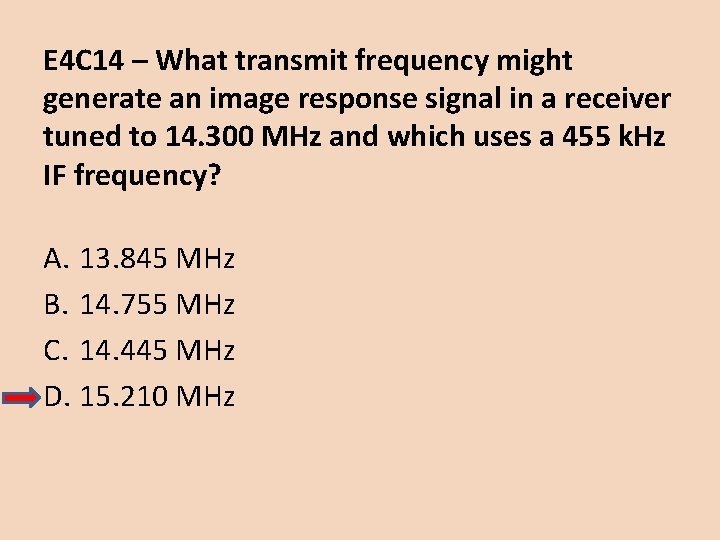 E 4 C 14 – What transmit frequency might generate an image response signal