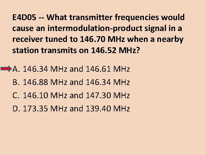 E 4 D 05 -- What transmitter frequencies would cause an intermodulation-product signal in