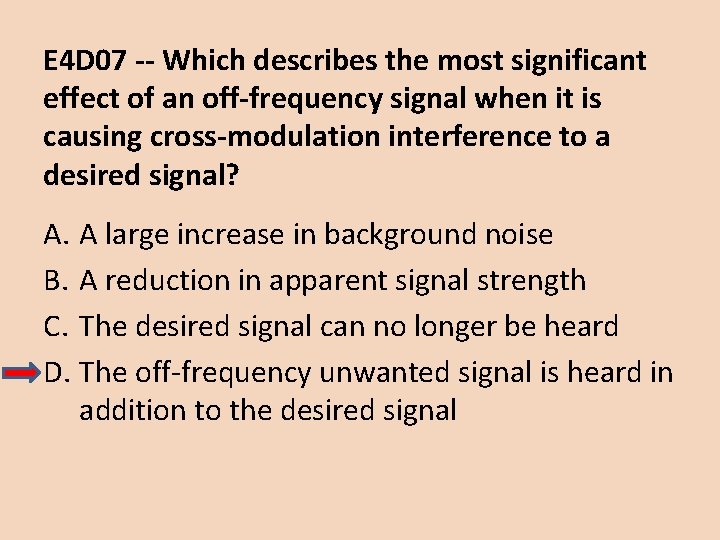 E 4 D 07 -- Which describes the most significant effect of an off-frequency