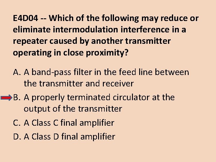 E 4 D 04 -- Which of the following may reduce or eliminate intermodulation