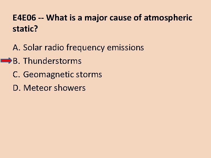 E 4 E 06 -- What is a major cause of atmospheric static? A.
