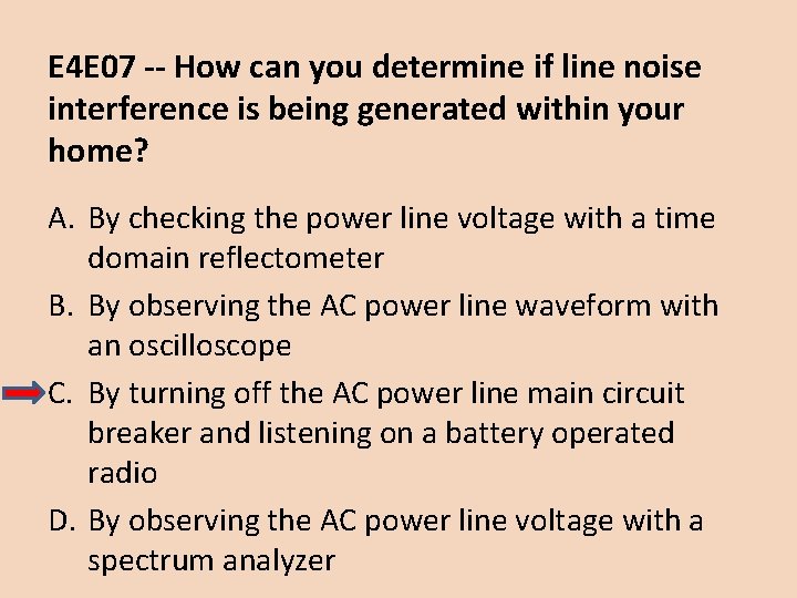 E 4 E 07 -- How can you determine if line noise interference is