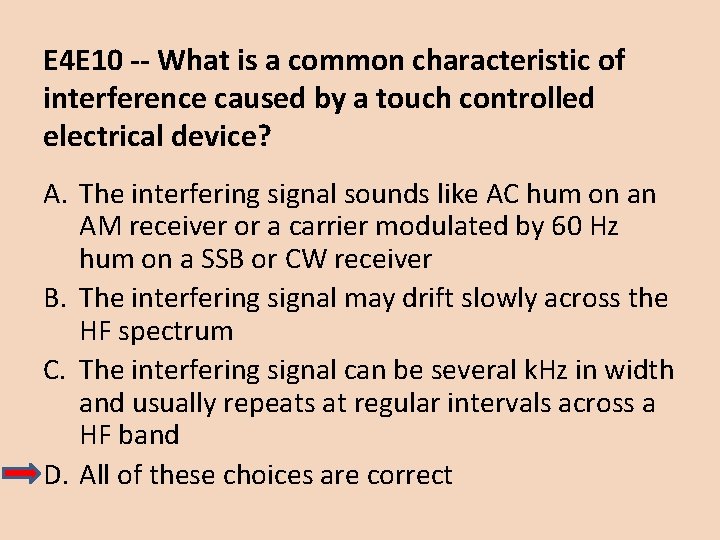 E 4 E 10 -- What is a common characteristic of interference caused by