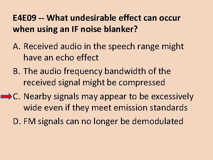 E 4 E 09 -- What undesirable effect can occur when using an IF