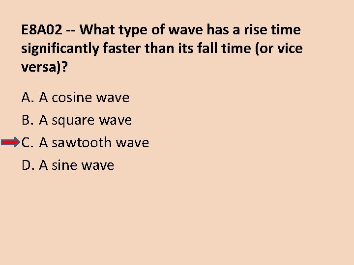 E 8 A 02 -- What type of wave has a rise time significantly