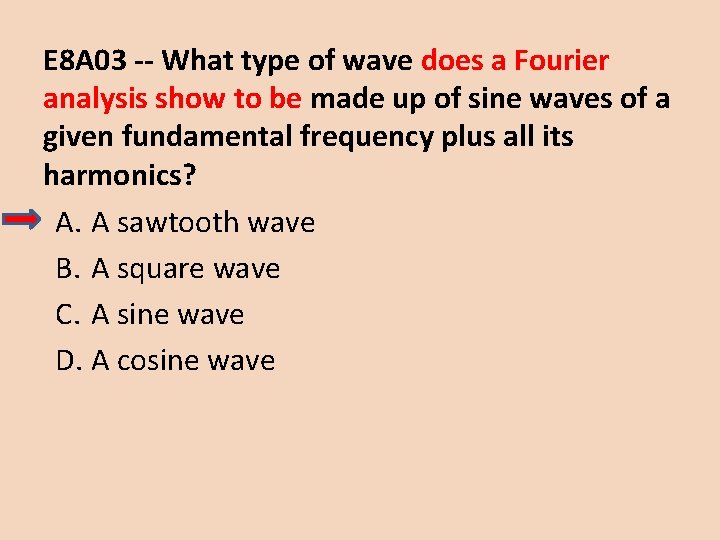 E 8 A 03 -- What type of wave does a Fourier analysis show