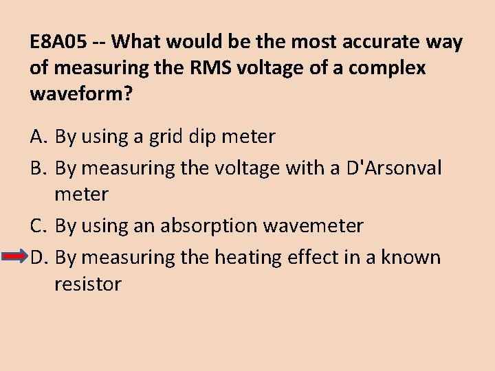 E 8 A 05 -- What would be the most accurate way of measuring