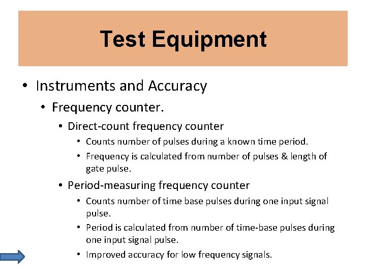 Test Equipment • Instruments and Accuracy • Frequency counter. • Direct-count frequency counter • Test Equipment • Instruments and Accuracy • Frequency counter. • Direct-count frequency counter •