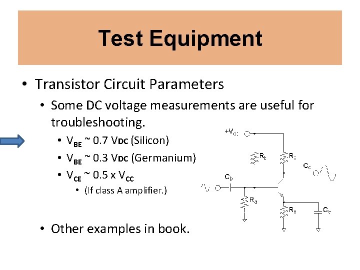 Test Equipment • Transistor Circuit Parameters • Some DC voltage measurements are useful for