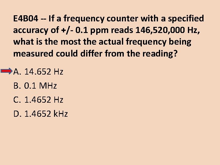 E 4 B 04 -- If a frequency counter with a specified accuracy of