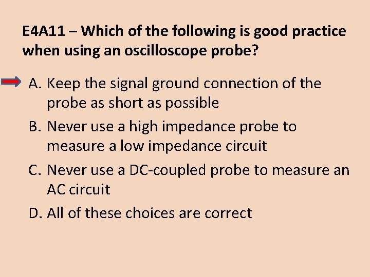 E 4 A 11 – Which of the following is good practice when using