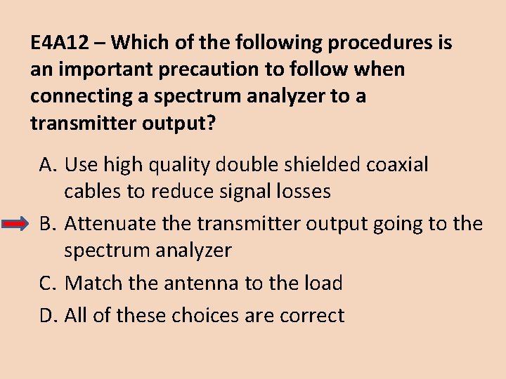 E 4 A 12 – Which of the following procedures is an important precaution