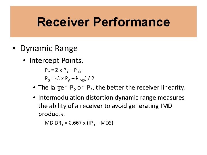 Receiver Performance • Dynamic Range • Intercept Points. IP 2 = 2 x PA Receiver Performance • Dynamic Range • Intercept Points. IP 2 = 2 x PA