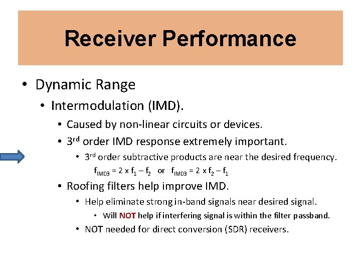 Receiver Performance • Dynamic Range • Intermodulation (IMD). • Caused by non-linear circuits or